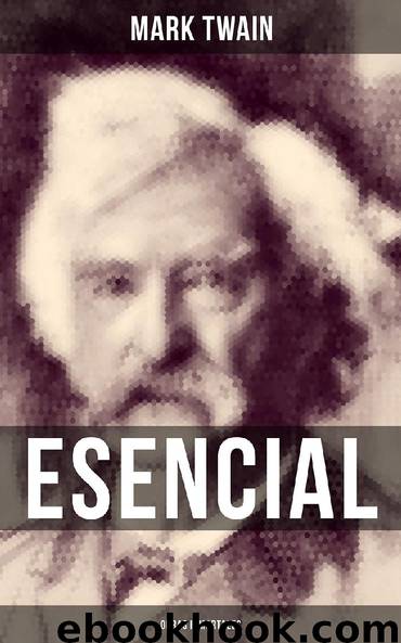 Mark Twain esencial: Obras inmortales by Mark Twain
