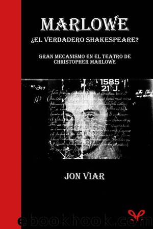 Marlowe, Â¿el verdadero Shakespeare? by Jon Viar