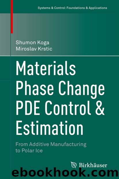 Materials Phase Change PDE Control & Estimation by Shumon Koga & Miroslav Krstic