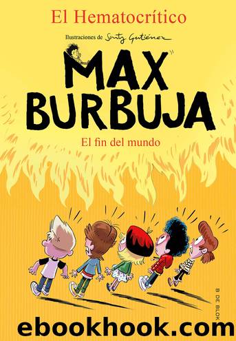 Max Burbuja 6--El fin del mundo by El Hematocrítico