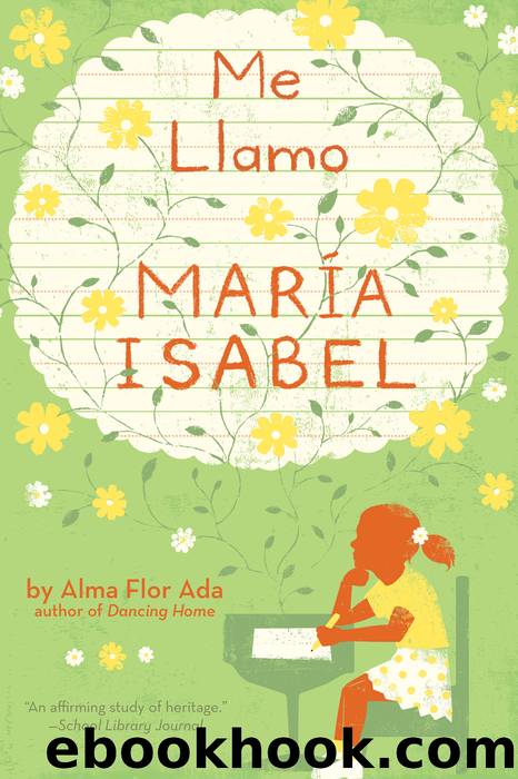 Me llamo Maria Isabel (My Name Is Maria Isabel) by Alma Flor Ada