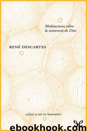 Meditaciones sobre la existencia de Dios by René Descartes