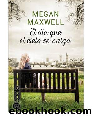 Megan Maxwell [El Dia que el Cielo se Caiga] by Unknown