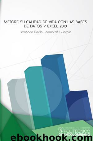 Mejore su calidad de vida con las bases de datos y excel 2010 by Fernando Dávila ladrón de guevara