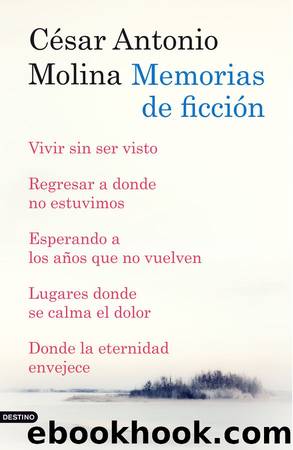 Memorias de ficciÃ³n by César Antonio Molina