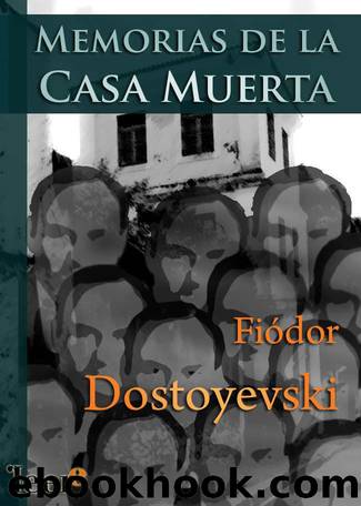 Memorias de la casa muerta by Fiodor Dostoyevski