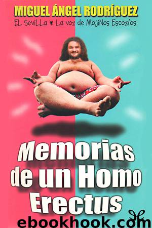 Memorias de un Homo Erectus by Miguel Ángel Rodríguez