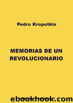 Memorias de un revolucionario by Piotr Kropotkin