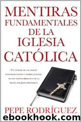 Mentiras Fundamentales De La Iglesia CatÃ³lica by Pepe Rodriguez