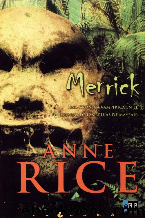 Merrick (CrÃ³nicas VampÃ­ricas 7) by Anne Rice
