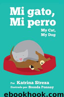 Mi Gato, Mi Perro My Cat, My Dog by Katrina Streza