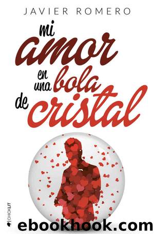 Mi amor en una bola de cristal (Spanish Edition) by Javier Romero