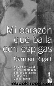 Mi corazÃ³n que baila con espigas by Rigalt Carmen