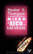 Miedo Y Asco En Las Vegas by Hunter Thompson