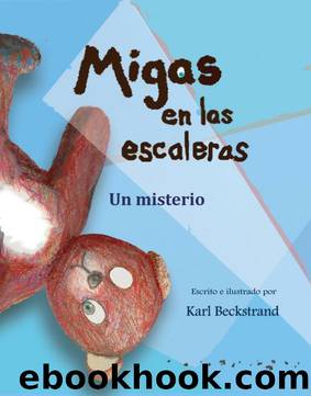 Migas en las escaleras: Un misterio by Karl Beckstrand