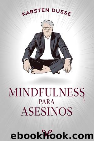 Mindfulness para asesinos by Karsten Dusse