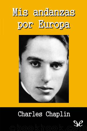 Mis andanzas por Europa by Charles Chaplin