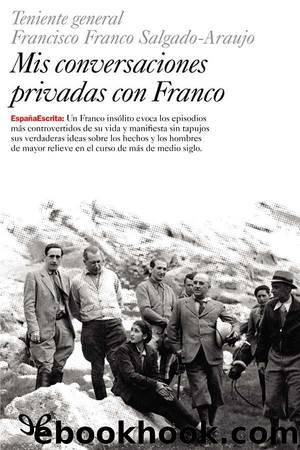 Mis conversaciones privadas con Franco by Francisco Franco Salgado-Araujo