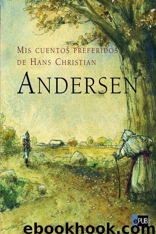 Mis cuentos preferidos de Hans Christian Andersen by Hans Christian Andersen
