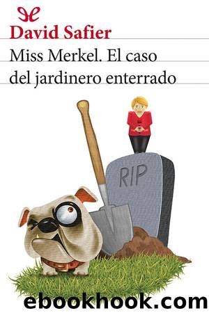 Miss Merkel. El caso del jardinero enterrado by David Safier