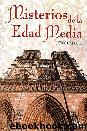 Misterios de la Edad Media by Jesús Callejo