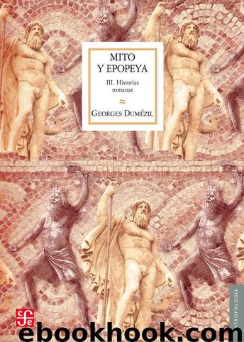 Mito y epopeya, III. Historias romanas by Georges Dumézil