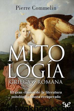 Mitología griega y romana by Pierre Commelin