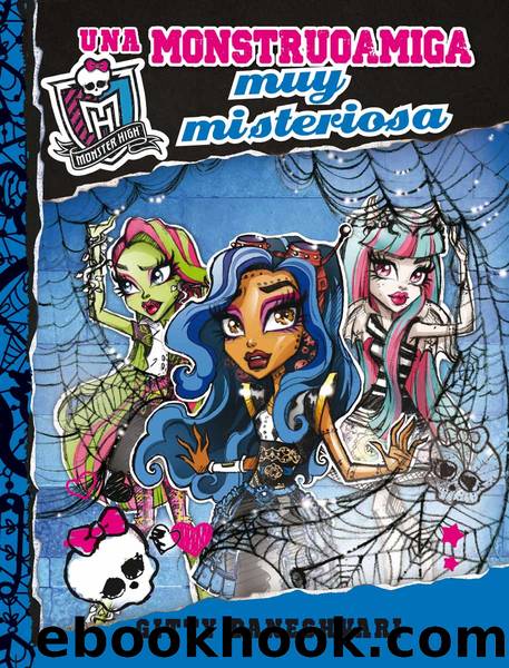 Monster High. Una monstruoamiga muy misteriosa by Gitty Daneshvary