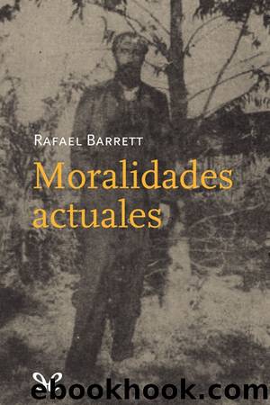 Moralidades actuales by Rafael Barrett