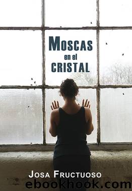 Moscas en el cristal by Josa Fructuoso