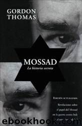 Mossad la historia secreta by Thomas Gordon