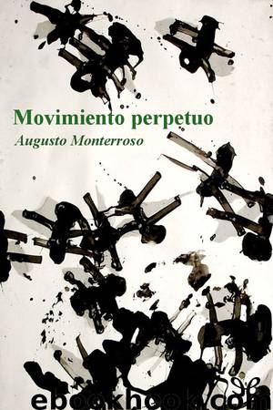 Movimiento perpetuo by Augusto Monterroso