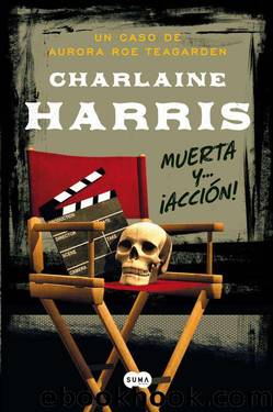 Muerta y... Â¡acciÃ³n!: Un nuevo e inolvidable misterio de Aurora Teagarden (Spanish Edition) by Harris Charlaine