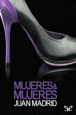 Mujeres & Mujeres by Juan Madrid