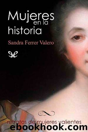 Mujeres en la historia by Sandra Ferrer Valero