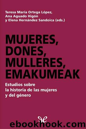 Mujeres, dones, mulleres, emakumeak : estudios sobre la historia de las mujeres y del gÃ©nero by AA. VV