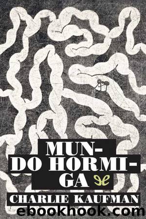 Mundo hormiga by Charlie Kaufman