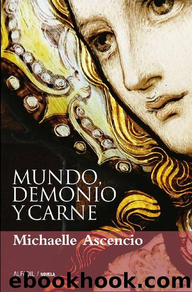 Mundo, demonio y carne by Michaelle Ascencio