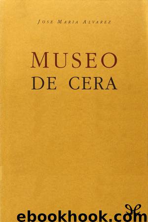 Museo de cera by José María Álvarez