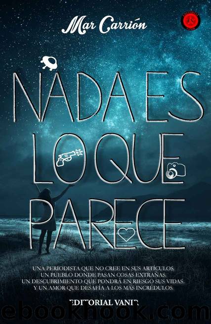 NADA ES LO QUE PARECE (Spanish Edition) by Mar Carrión
