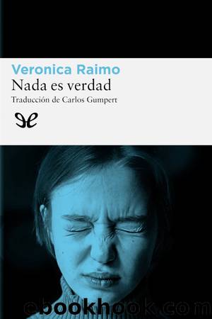 Nada es verdad by Veronica Raimo