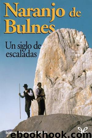 Naranjo de Bulnes. Un siglo de escaladas by Isidoro Rodríguez Cubillas