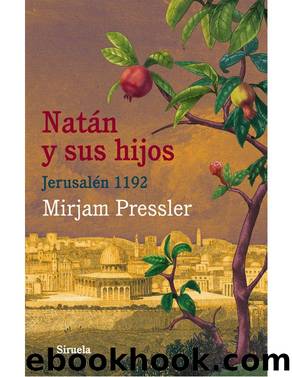 NatÃ¡n y sus hijos. JerusalÃ©n 1192 (Las Tres Edades) (Spanish Edition) by Mirjam Pressler