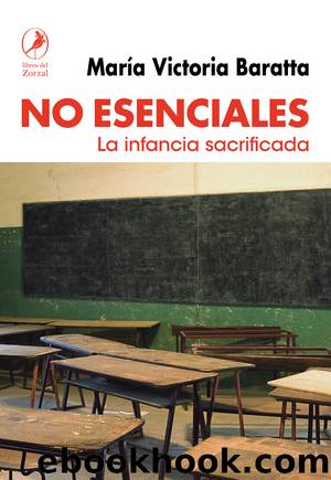 No esenciales: la infancia sacrificada by María Victoria Baratta