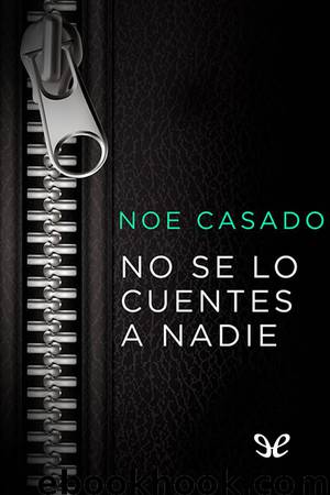 No se lo cuentes a nadie by Noe Casado