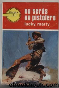 No serÃ¡s un pistolero by Lucky Marty