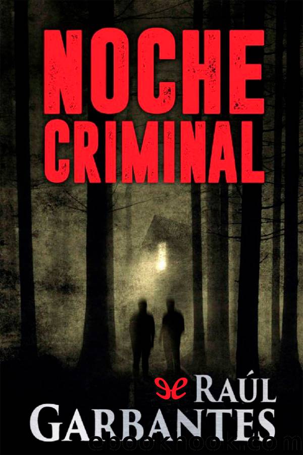 Noche criminal by Raúl Garbantes