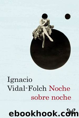 Noche sobre noche by Ignacio Vidal-Folch