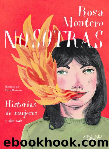 Nosotras. Historias de mujeres y algo más by Rosa Montero