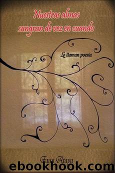 Nuestras almas sangran de vez en cuando: Lo llaman poesÃ­a (Spanish Edition) by Faun Ataya